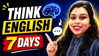 Stop Translating! Think in English in 7 Days🫰 | Speak English Fluently Without a Partner📈🔥