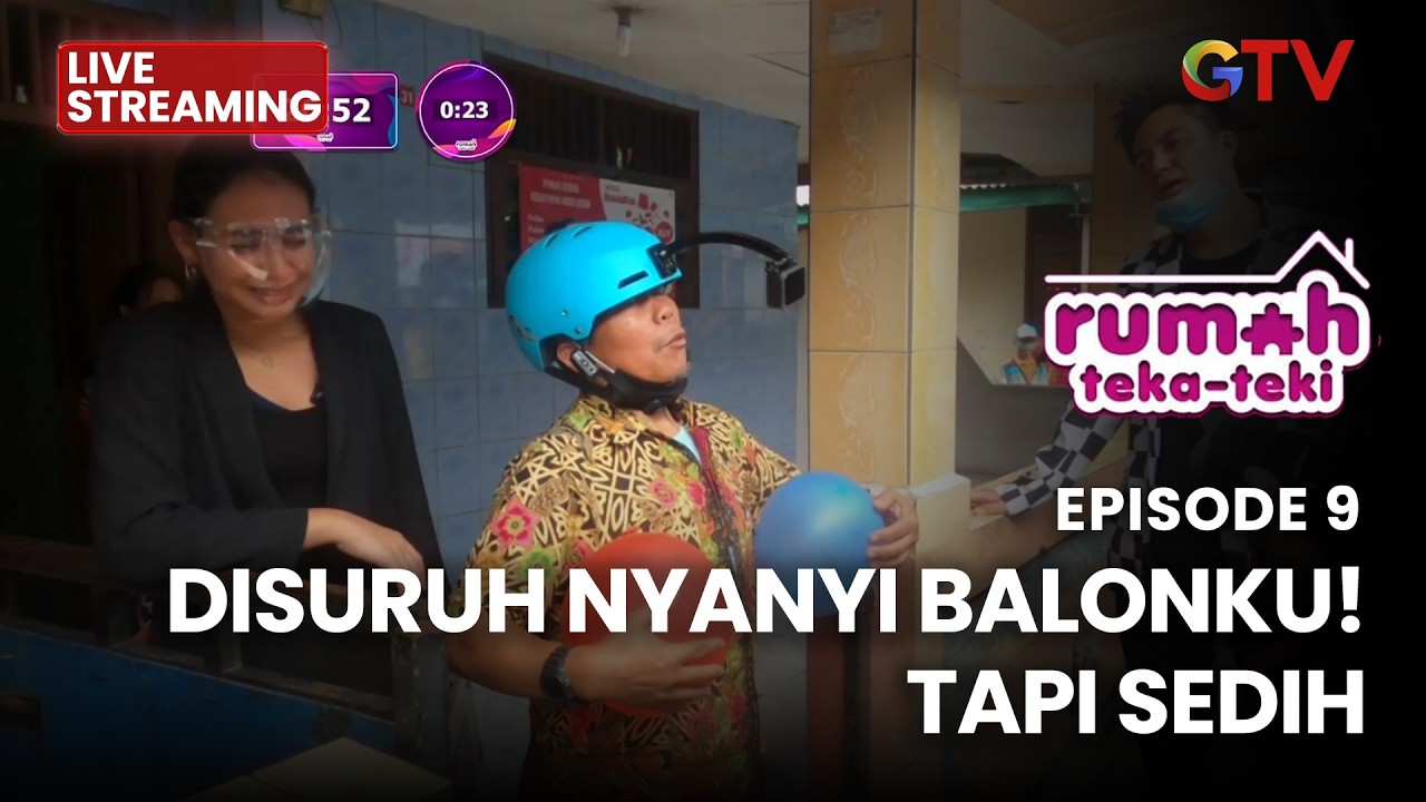 🔴 DISURUH NYANYI BALONKU! TAPI SEDIH | RUMAH TEKA TEKI | EPS 9 | 9 MARET 2026