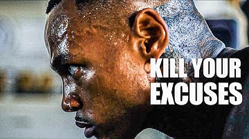 KILL YOUR EXCUSES - INSPIRATIONAL SPEECH