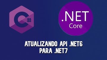 [DOTNET 7] - Atualizando API .Net6 para .Net7