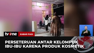 Saling Sindir di Medsos Berujung Cekcok Akibat Transaksi Produk Kosmetik | Kabar Pagi tvOne