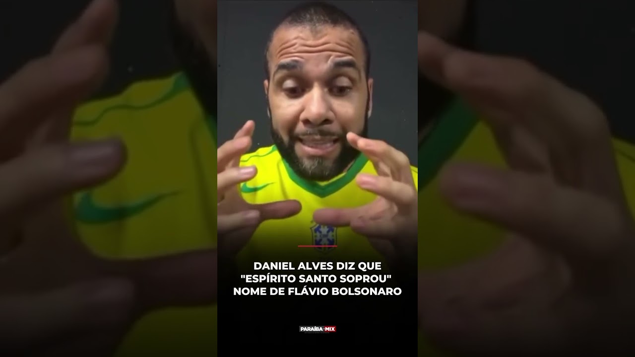DANIEL ALVES DIZ QUE"ESPÍRITO SANTO SOPROU"NOME DE FLÁVIO BOLSONARO
