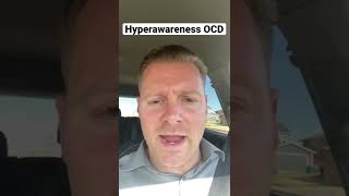 Hyperawareness OCD
