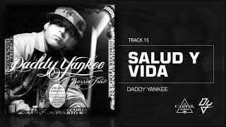 Daddy Yankee | 15. Salud y vida - Barrio Fino (Bonus Track Version)