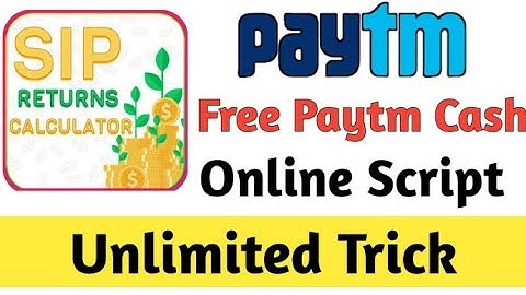 Paytm loot application online script  !! Sip returns calculator application ka online script