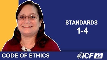 ICF Code of Ethics, Part 4: Standards 1-4