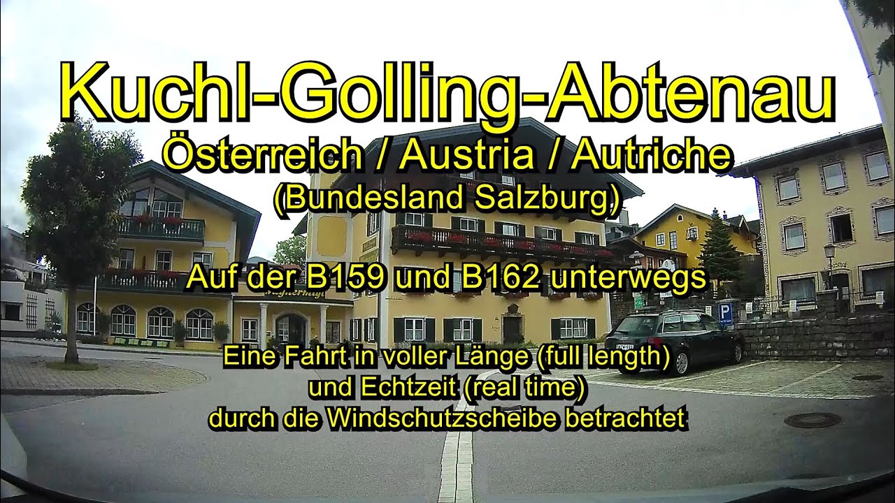 Kuchl – Golling – Abtenau / Österreich (Salzburg) – Komplett (Full length) / Echtzeit (Real time)