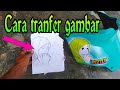 GILA...! Begini ternyata tranfer gambar dari kertas