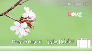 Omar Arnaout - Yalla Habibti lyric