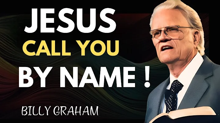 Jesus Calls You by Name | Billy Graham Classic Sermon