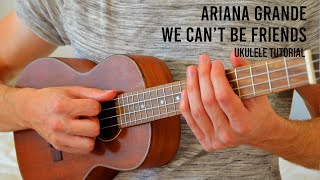 Video thumbnail of "Ariana Grande - we can't be friends EASY Ukulele Tutorial With Chords / Lyrics"