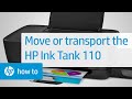 Moving or Transporting The HP Ink Tank 110 Printer Series | HP Ink Tank | HP
