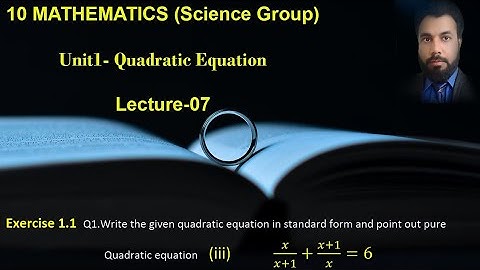 07- Class 10 Exercise 1.1 Q1 part3.  Converting a Quadratic equation in standard form