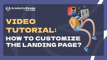 AcademyOcean LMS video tutorial: How to customize the Landing page?