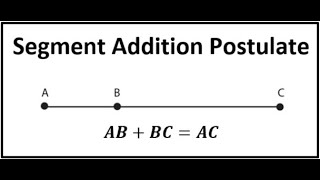 High School geometry - segment addition postulate with examples (angle addition too)