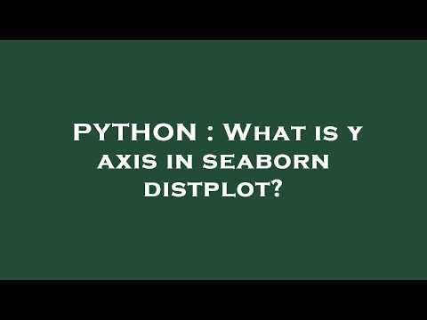 PYTHON : What is y axis in seaborn distplot?