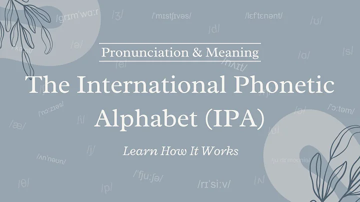 Introduction to the International Phonetic Alphabet (IPA) | Learn How It Works