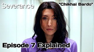 Severance Season 2 Episode 7 Explained || Chikhai Bardo