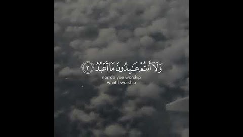 حالات واتس اب قران كريم - قل يا أيها الكافرون