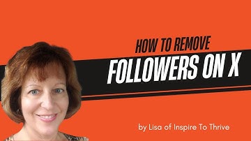 How to Remove Followers on X To Gain Visibility