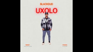 Blackdud  Uxolo  