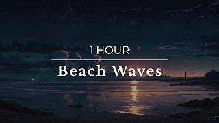 1 Hour Gentle Beach Waves 🌊 | Relaxing Sleep, Study, Meditation | Ocean White Noise ASMR