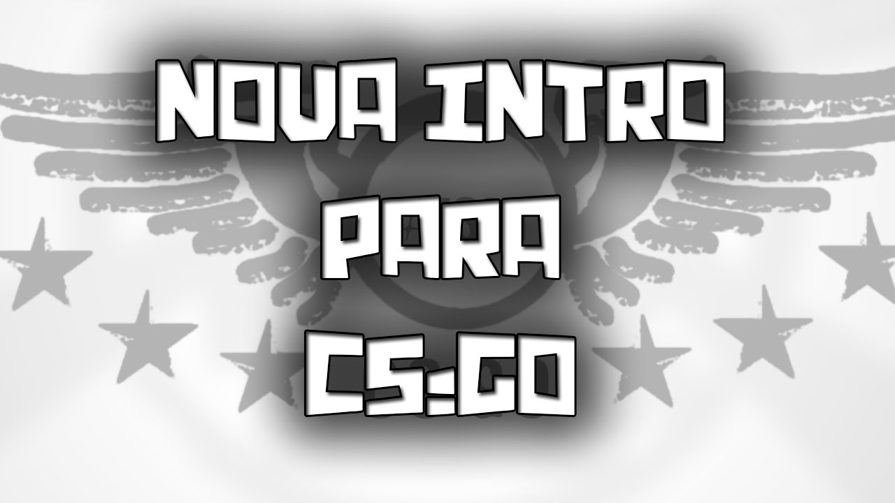 NOVA INTRO PARA CS:GO ! - YouTube