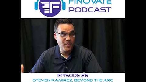 Finovate Podcast Episode 26: Steven Ramirez, Beyond the Arc