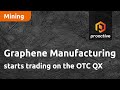 Graphene manufacturing group starts trading on the otc qx