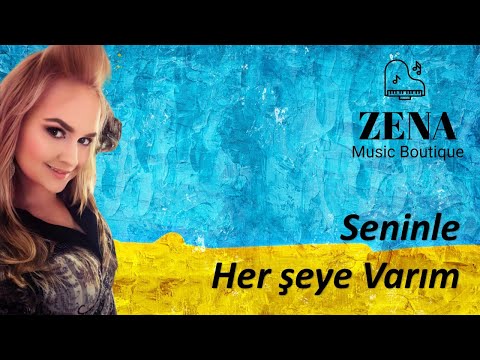 Seninle Her şeye Varım (Türkçe pop Müzik) - ZENA (Ksenia Prostitova)