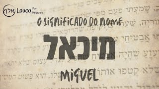 👪 → Qual o significado do nome Miguel Evangelico?