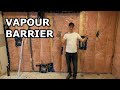 How to Install Vapour Barrier / Retarder (Vapor for my Neighbours in the US of A)