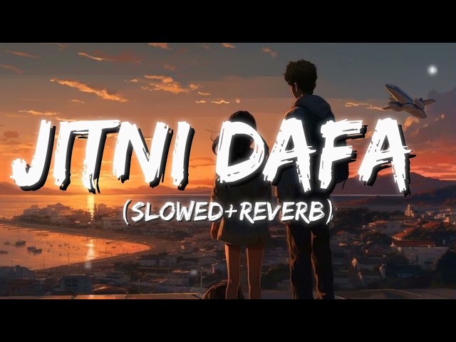 Jitni Dafa lowed+Reverb] - Yasser Desai | Parmanu | Textaudio Lyrics | Aesthetic lofi music class=