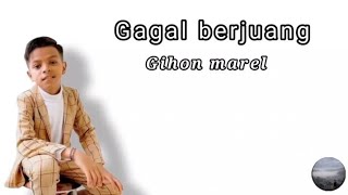 Download Lagu Gihon Marel - Gagal Berjuang (lirik versi asli) 👍✅‼️ MP3 Download Lagu Gihon Marel - Gagal Berjuang (lirik versi asli) 👍✅‼️ MP3
