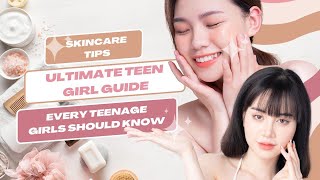 Skincare Tips Every Teenage Girls Should Know (ULTIMATE TEEN GIRL GUIDE)