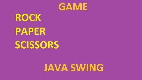 ROCK PAPER SCISSORS (JAVA SWING)