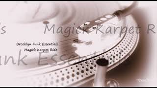 Brooklyn Funk Essentials ~ Magick Karpet Ride