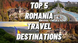 Top 5 Travel Destinations Romania 2024