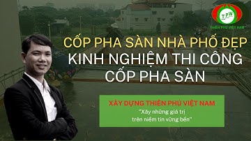 Cốp pha sàn nhà phố siêu đẹp - Kinh nghiệm khi thi công cốp pha sàn|| Xây nhà phố TPW