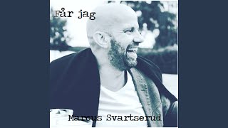 Video thumbnail of "Marcus Svartserud - Får jag"