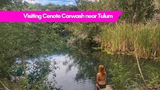 Visiting Cenote Carwash near Tulum, Mexico