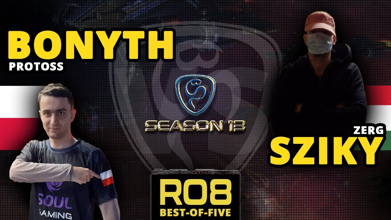 BSL13 - Ro8 - Sziky vs Bonyth - Bo5 // StarCraft Brood War Remastered Pro Tournament