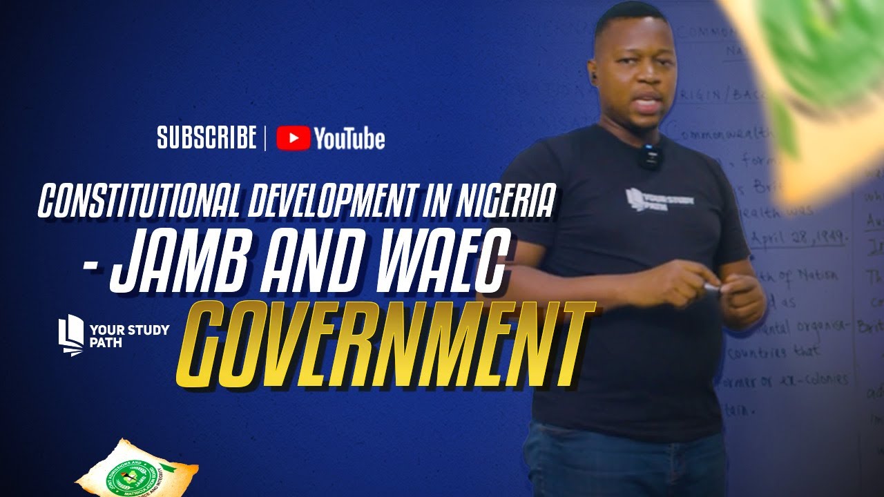 2026 JAMB AND WAEC EXAM GOVERNMENT TUTORIAL - CONSTITUTIONAL DEVELOPMENT IN NIGERIA