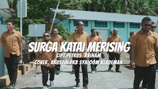 SURGA KATAI MERISING - VG. PKB Syaloom Klademak  #lagurohani