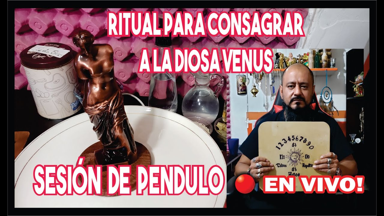 RITUAL PARA CONSAGRAR A LA DIOSA VENUS Y PREGUNTALE AL PENDULO ...