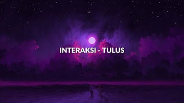 (LIRIK) INTERAKSI - TULUS