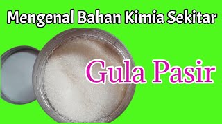 Mengenal Bahan Kimia Sekitar : Gula Pasir