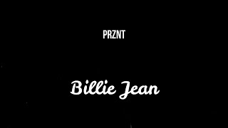 Prznt - Billie Jean