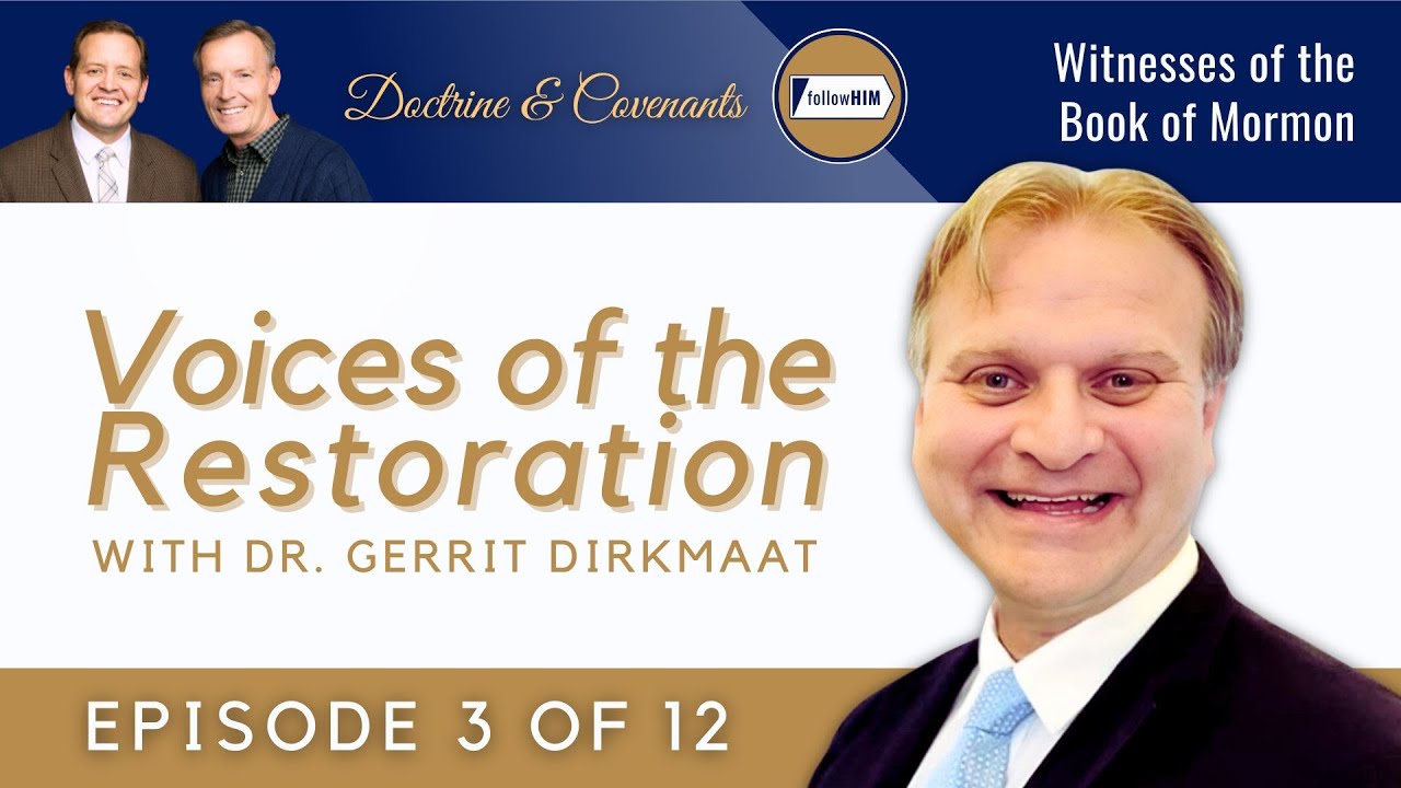 Voices of the Restoration #3 • Witnesses of the Book of Mormon • Dr. Gerrit Dirkmaat • Feb. 17-23