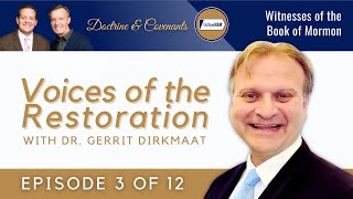 Voices of the Restoration #3 • Witnesses of the Book of Mormon • Dr. Gerrit Dirkmaat • Feb. 17-23